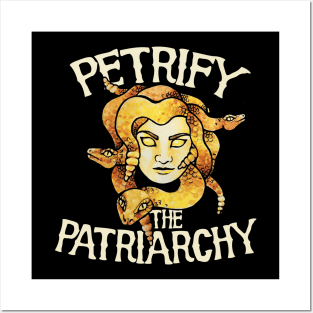 Petrify the Patriarchy Posters and Art